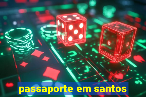 passaporte em santos